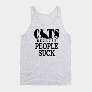 Cats Because People Suck Tank Top